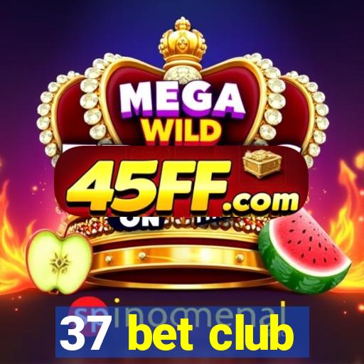 37 bet club